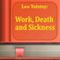 Work, Death and Sickness (Annotated) (Unabridged) audio book by Leo Tolstoy