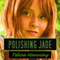 Polishing Jade (Unabridged) audio book by Tekoa Manning