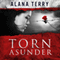 Torn Asunder (Unabridged) audio book by Alana Terry