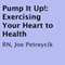 Pump It Up!: Exercising Your Heart to Health (Unabridged) audio book by Joe Petreycik