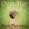 Over Her Head (Unabridged) audio book by Nora Fleischer