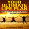 Your Ultimate Life Plan: How to Create, Design and Manifest Your Ideal Life (Unabridged) audio book by Stephen Hall