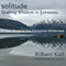 Solitude: Seeking Wisdom in Extremes: A Year Alone in the Patagonia Wilderness (Unabridged) audio book by Robert Kull