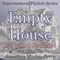 The Empty House: Supernatural Fiction Series (Unabridged) audio book by Algernon Blackwood