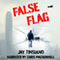 False Flag: A Frank Bowen Conspiracy Thriller, Book 1 (Unabridged) audio book by Jay Tinsiano