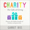 Charity: The Gifts of Giving: Discover the Hidden Benefits of Kindness and Generosity (Unabridged) audio book by Garret Biss
