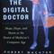 The Digital Doctor: Hope, Hype, and Harm at the Dawn of Medicine's Computer Age (Unabridged) audio book by Robert Wachter