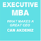 Executive MBA: What Makes a Great CEO (Unabridged)