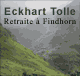 Retraite  Findhorn - Quitude au sein de monde audio book by Eckhart Tolle