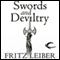 Swords and Deviltry: The Adventures of Fafhrd and the Gray Mouser (Unabridged) audio book by Fritz Leiber