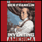 Sterling Point Books: Ben Franklin: Inventing America (Unabridged) audio book by Thomas Fleming