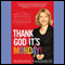 Thank God It's Monday: How to Create a Workplace You and Your Customers Love (Unabridged) audio book by Roxanne Emmerich