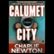 Calumet City (Unabridged) audio book by Charlie Newton