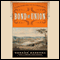 Bond of Union: Building the Erie Canal and the American Empire (Unabridged) audio book by Gerard Koeppel