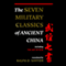 The Seven Military Classics of Ancient China (Unabridged) audio book by Ralph D. Sawyer