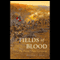 Fields of Blood: The Prairie Grove Campaign (Unabridged) audio book by William Shea