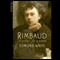 Rimbaud: The Double Life of a Rebel (Unabridged) audio book by Edmund White