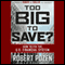 Too Big to Save?: How to Fix the U.S. Financial System (Unabridged) audio book by Robert Pozen