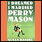 I Dreamed I Married Perry Mason: A Cece Caruso Mystery (Unabridged) audio book by Susan Kandel