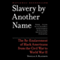 Slavery by Another Name: The Re-Enslavement of Black Americans from the Civil War to World War II (Unabridged) audio book by Douglas A. Blackmon