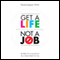Get a Life, Not a Job: Do What You Love and Let Your Talents Work For You (Unabridged) audio book by Paula Caligiuri