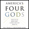 America's Four Gods: What We Say About God - & What That Says About Us (Unabridged) audio book by Paul Froese, Christopher Bader
