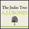 The Judas Tree (Unabridged) audio book by A J Cronin