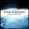 Star Surgeon (Unabridged) audio book by Alan E. Nourse