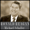 Ronald Reagan (Unabridged) audio book by Michael Schaller