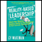 Reality Based Leadership: Ditch the Drama, Restore Sanity to the Workplace, and Turn Excuses into Results (Unabridged) audio book by Cy Wakeman