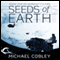 Seeds of Earth: Humanity's Fire, Book 1 (Unabridged) audio book by Michael Cobley