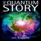The Quantum Story: A History in 40 Moments (Unabridged) audio book by Jim Baggott