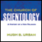 The Church of Scientology: A History of a New Religion (Unabridged) audio book by Hugh B. Urban