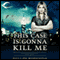 This Case Is Gonna Kill Me (Unabridged) audio book by Phillipa Bornikova