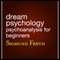 Dream Psychology: Psychoanalysis for Beginners (Unabridged) audio book by Sigmund Freud