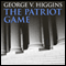 The Patriot Game (Unabridged) audio book by George V. Higgins