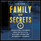 Family of Secrets: The Bush Dynasty, the Powerful Forces That Put It in the White House, and What Their Influence Means for America (Unabridged) audio book by Russ Baker