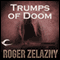 Trumps of Doom: The Chronicles of Amber, Book 6 (Unabridged) audio book by Roger Zelazny