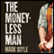 The Moneyless Man: A Year of Freeconomic Living (Unabridged) audio book by Mark Boyle
