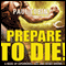 Prepare to Die! (Unabridged) audio book by Paul Tobin