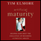 Artificial Maturity: Helping Kids Meet the Challenge of Becoming Authentic Adults (Unabridged) audio book by Tim Elmore