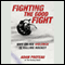 Fighting the Good Fight: Why On-Ice Violence Is Killing Hockey (Unabridged) audio book by Adam Proteau