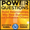 Power Questions: Build Relationships, Win New Business, and Influence Others (Unabridged) audio book by Andrew Sobel, Jerold Panas