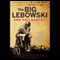 The Big Lebowski and Philosophy: Keeping Your Mind Limber with Abiding Wisdom (Unabridged) audio book by William Irwin, Peter S. Fosl (editor)