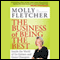 The Business of Being the Best: Inside the World of Go-Getters and Game Changers (Unabridged) audio book by Molly Fletcher