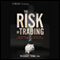 The Risk of Trading: Mastering the Most Important Element in Financial Speculation (Unabridged) audio book by M. Toma