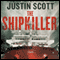 The Shipkiller: A Novel (Unabridged) audio book by Justin Scott