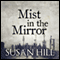 Mist in the Mirror (Unabridged) audio book by Susan Hill