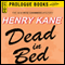 Dead in Bed (Unabridged) audio book by Henry Kane