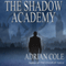 The Shadow Academy (Unabridged) audio book by Adrian Cole